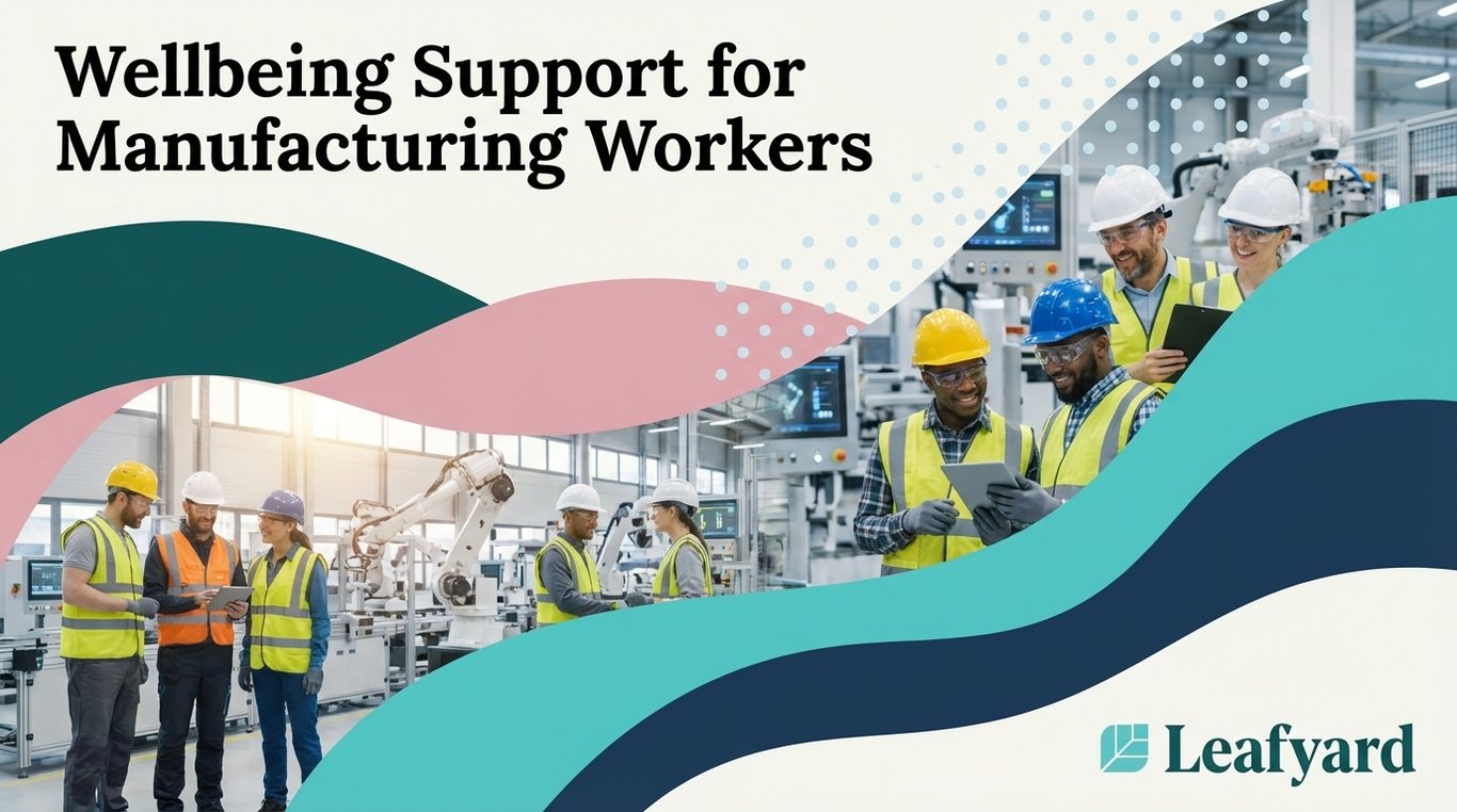 Wellbeing Support for Manufacturing Workers