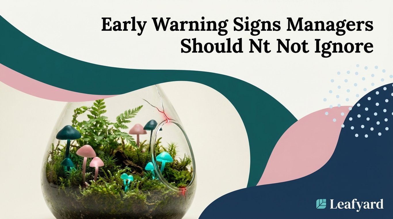 Early Warning Signs Managers Should Not Ignore