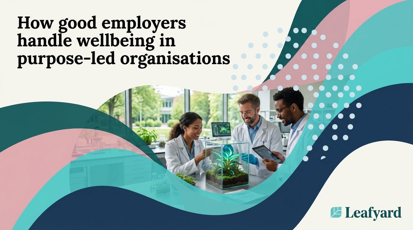 How good employers handle wellbeing in purpose-led organisations
