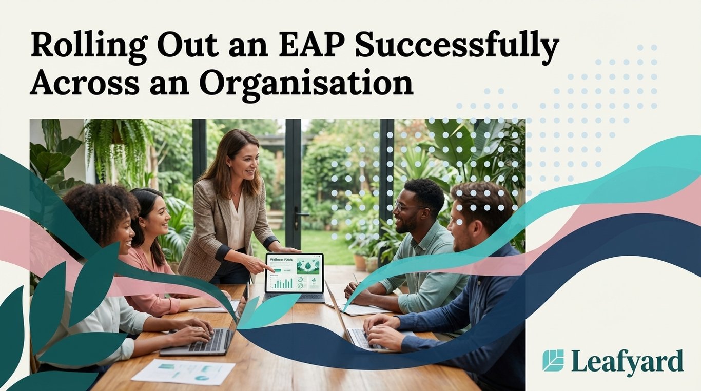 Rolling Out an EAP Successfully Across an Organisation