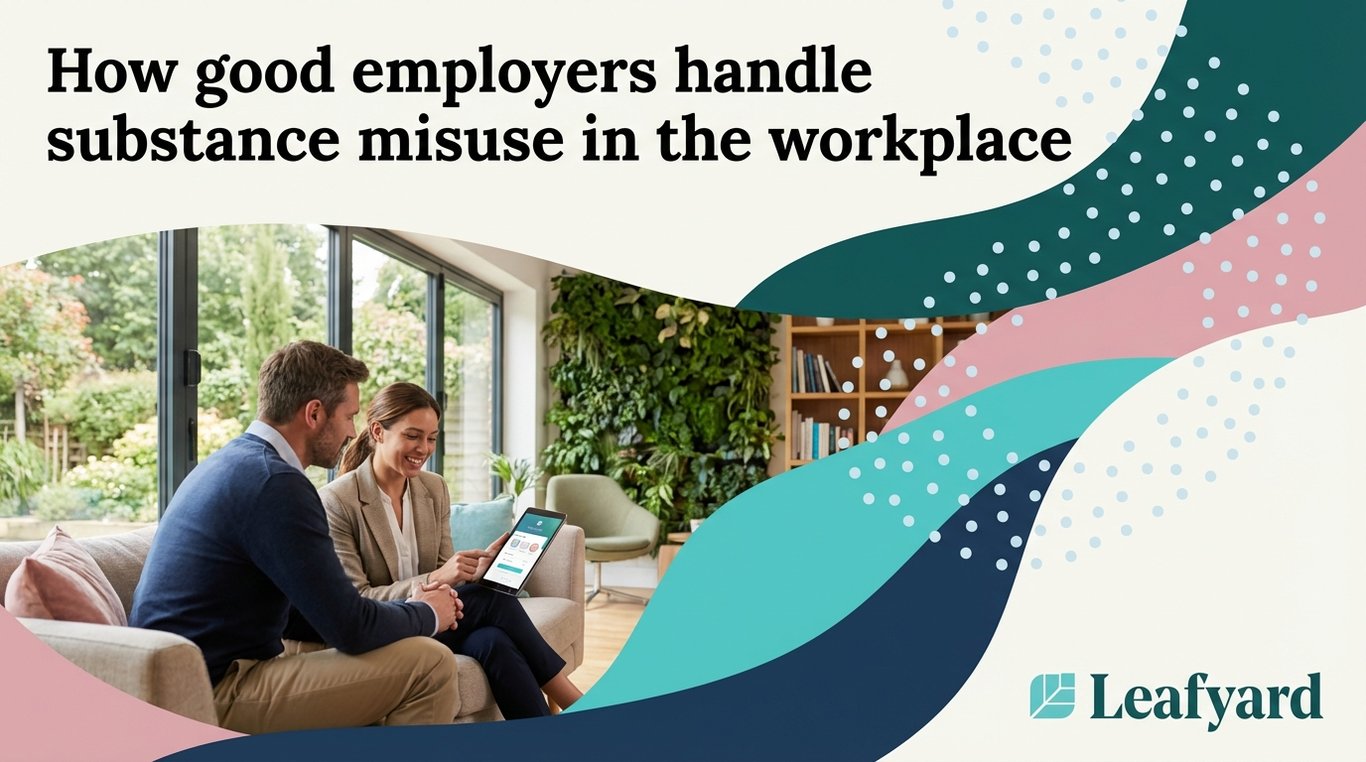 How good employers handle substance misuse in the workplace