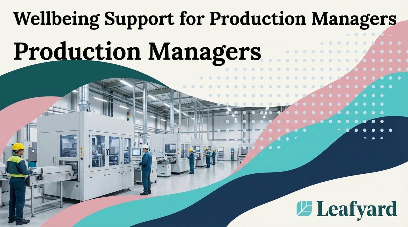 Wellbeing Support for Production Managers