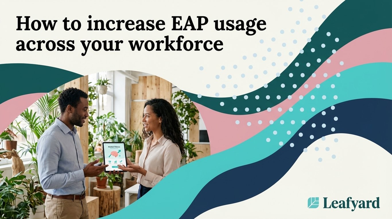 How to increase EAP usage across your workforce