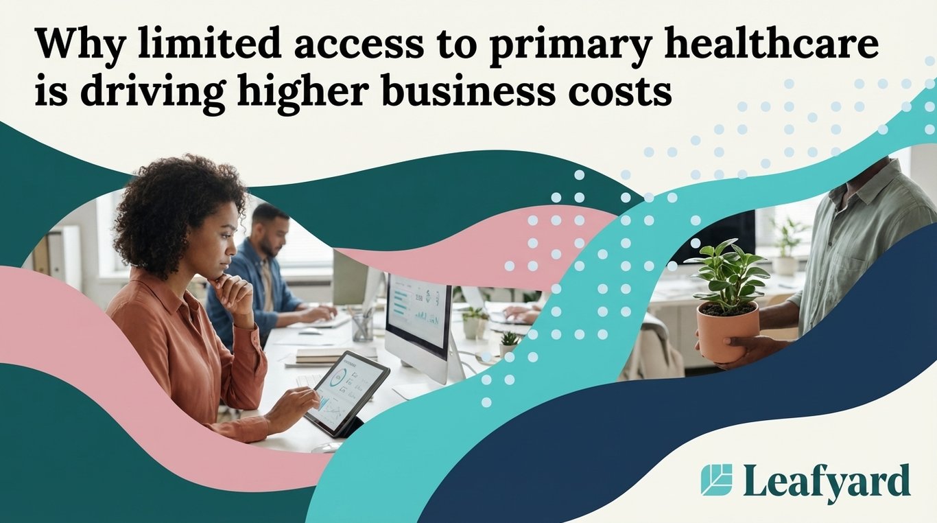 Why limited access to primary healthcare is driving higher business costs