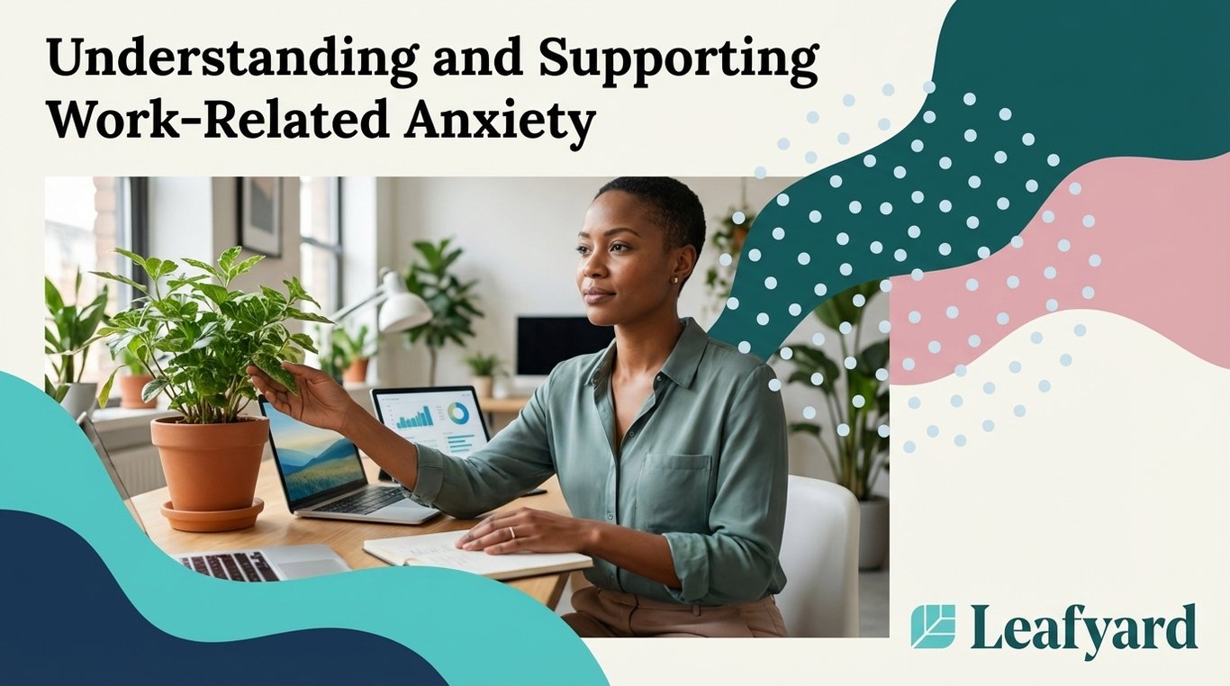 Understanding and Supporting Work-Related Anxiety