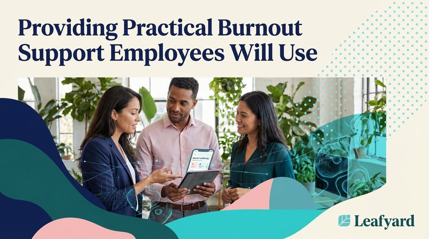 Providing Practical Burnout Support Employees Will Use