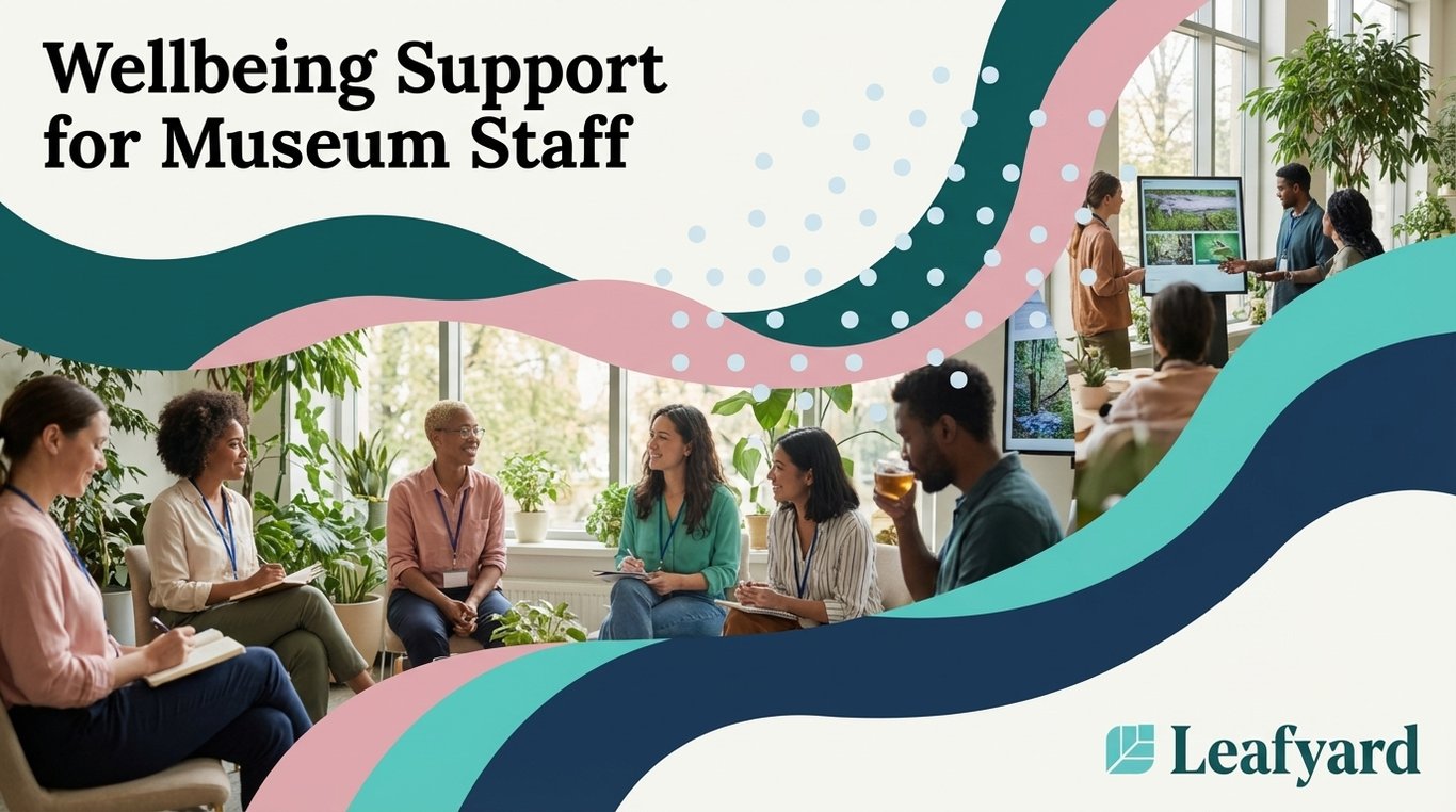 Wellbeing Support for Museum Staff