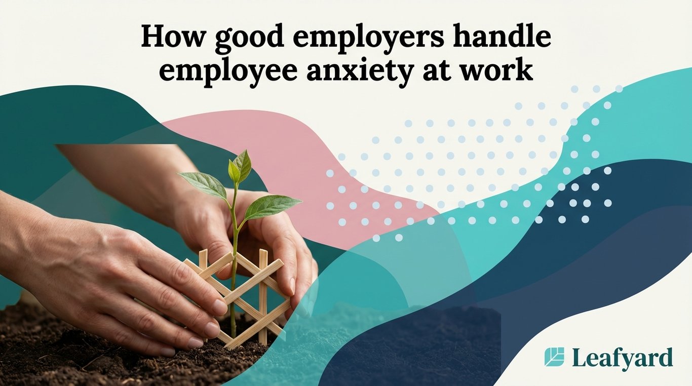 How good employers handle employee anxiety at work