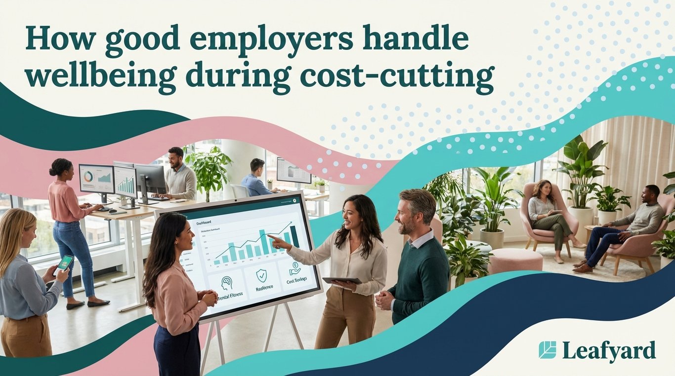 How good employers handle wellbeing during cost-cutting
