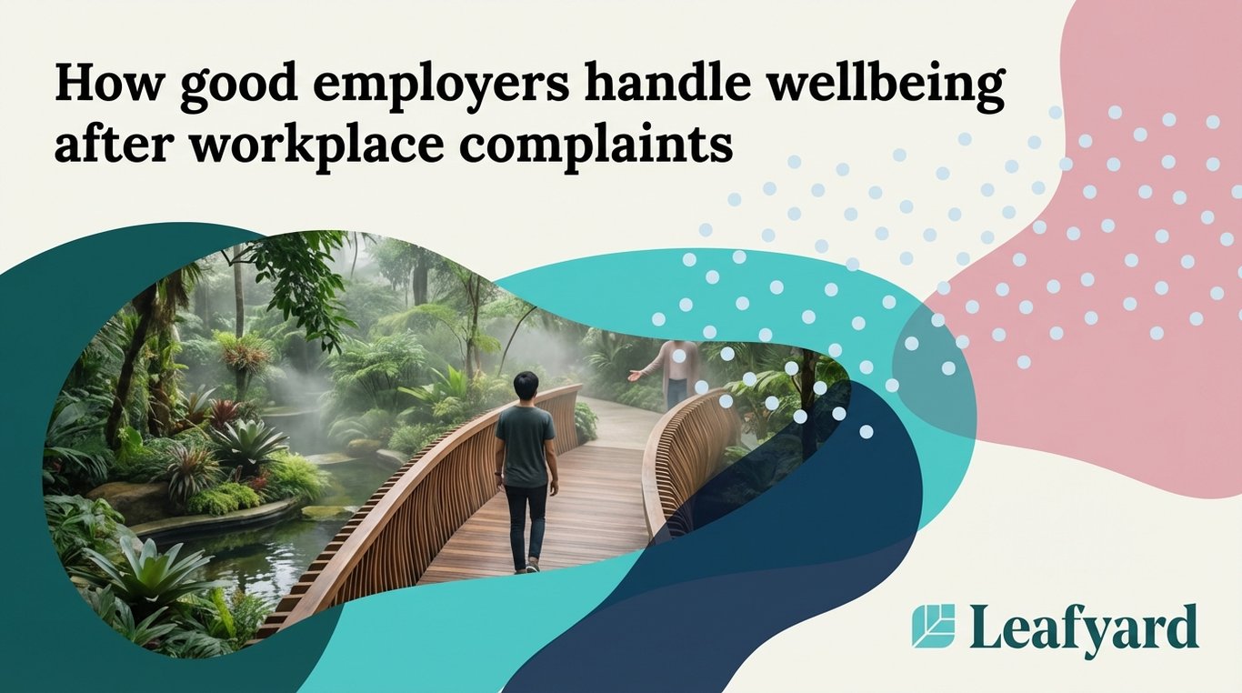 How good employers handle wellbeing after workplace complaints