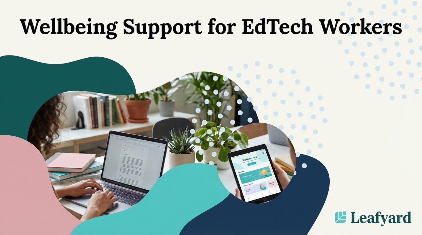 Wellbeing Support for EdTech Workers