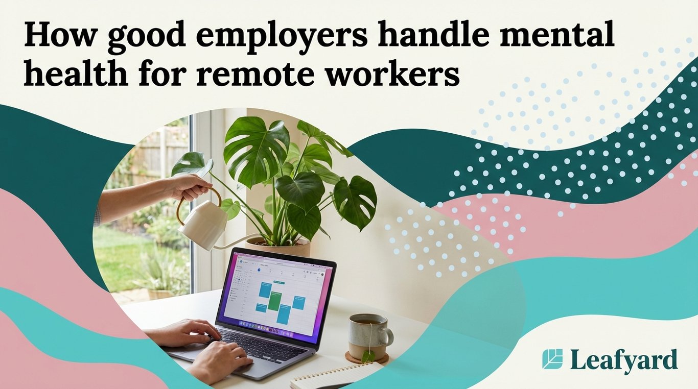 How good employers handle mental health for remote workers