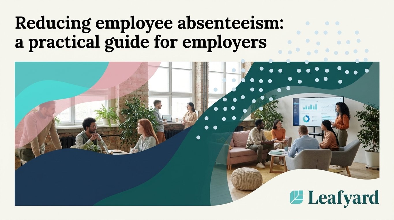 Reducing employee absenteeism: a practical guide for employers
