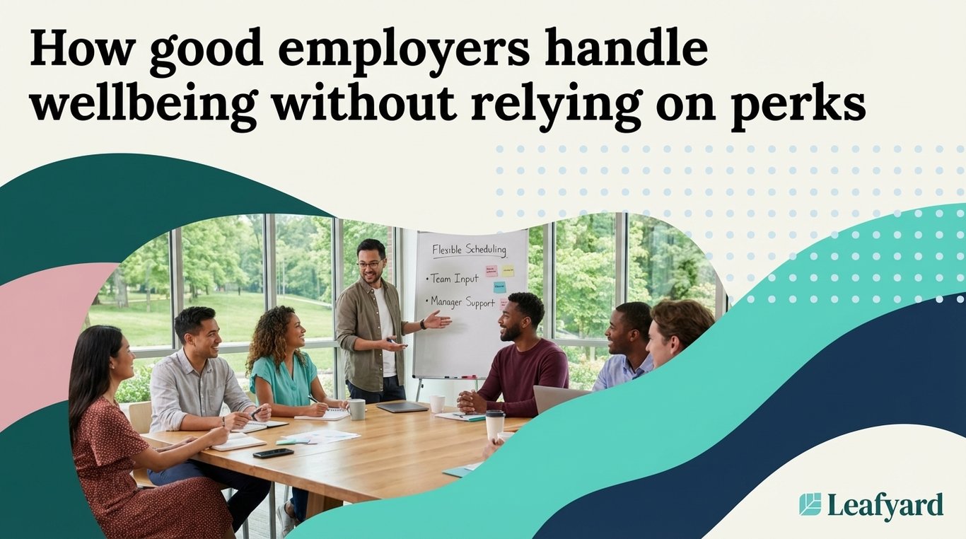 How good employers handle wellbeing without relying on perks