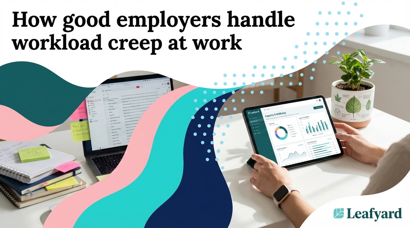 How good employers handle workload creep at work