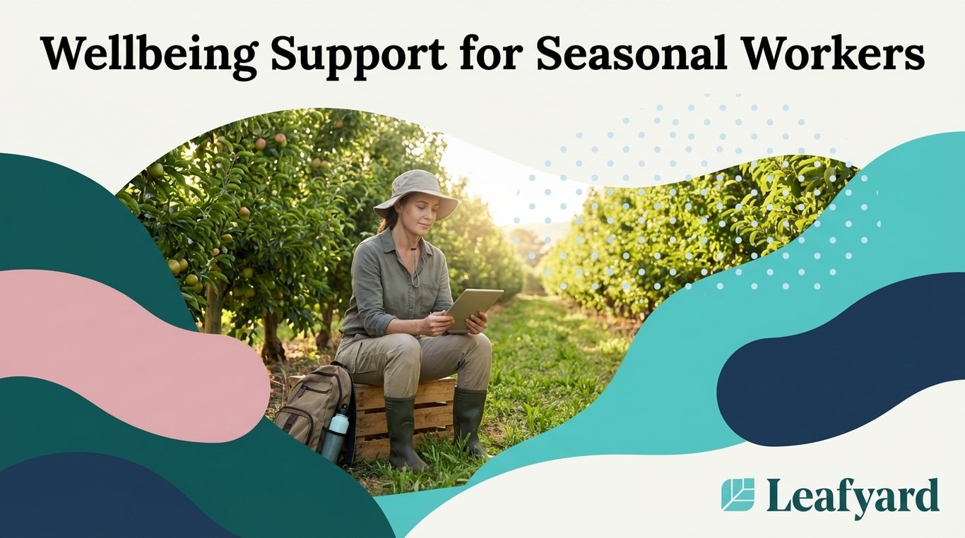 Wellbeing Support for Seasonal Workers