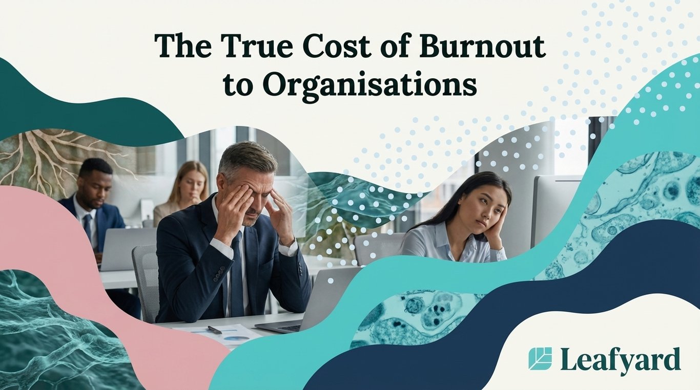 The True Cost of Burnout to Organisations