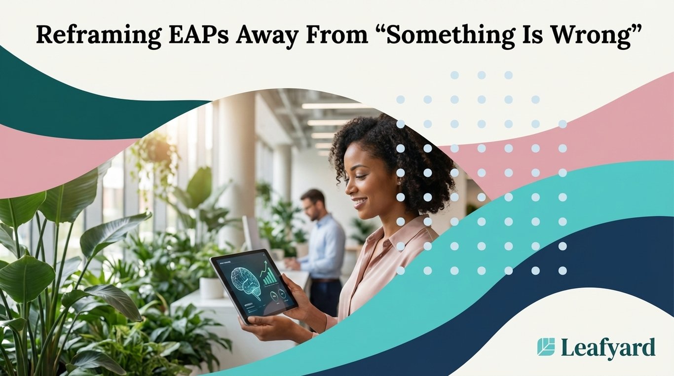 Reframing EAPs Away From "Something Is Wrong"