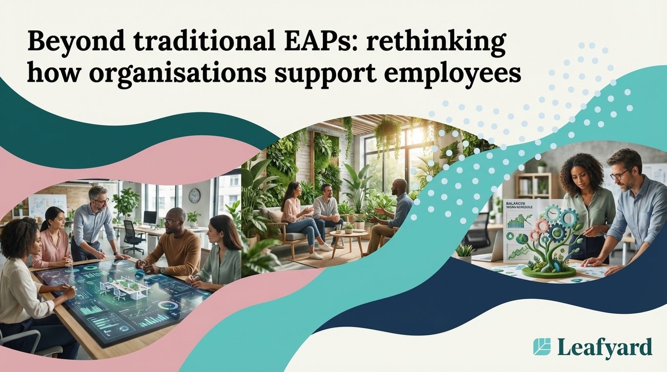 Beyond traditional EAPs: rethinking how organisations support employees
