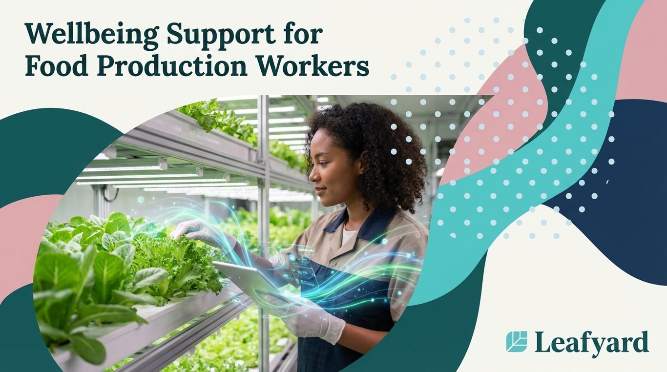 Wellbeing Support for Food Production Workers