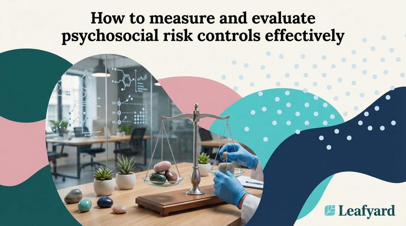 How to measure and evaluate psychosocial risk controls effectively