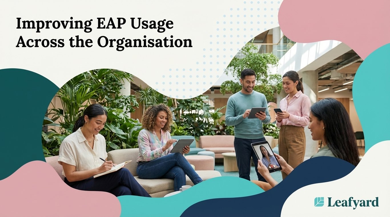 Improving EAP Usage Across the Organisation