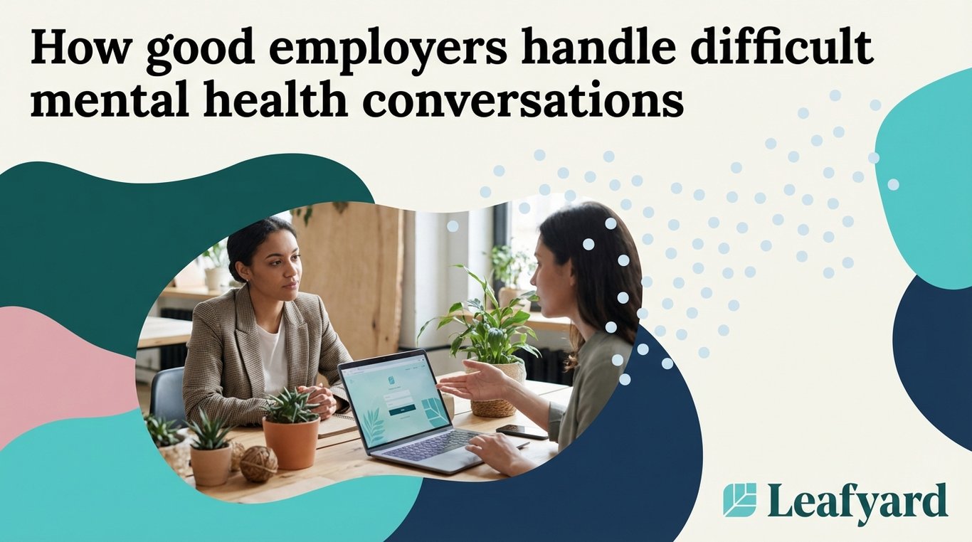 How good employers handle difficult mental health conversations