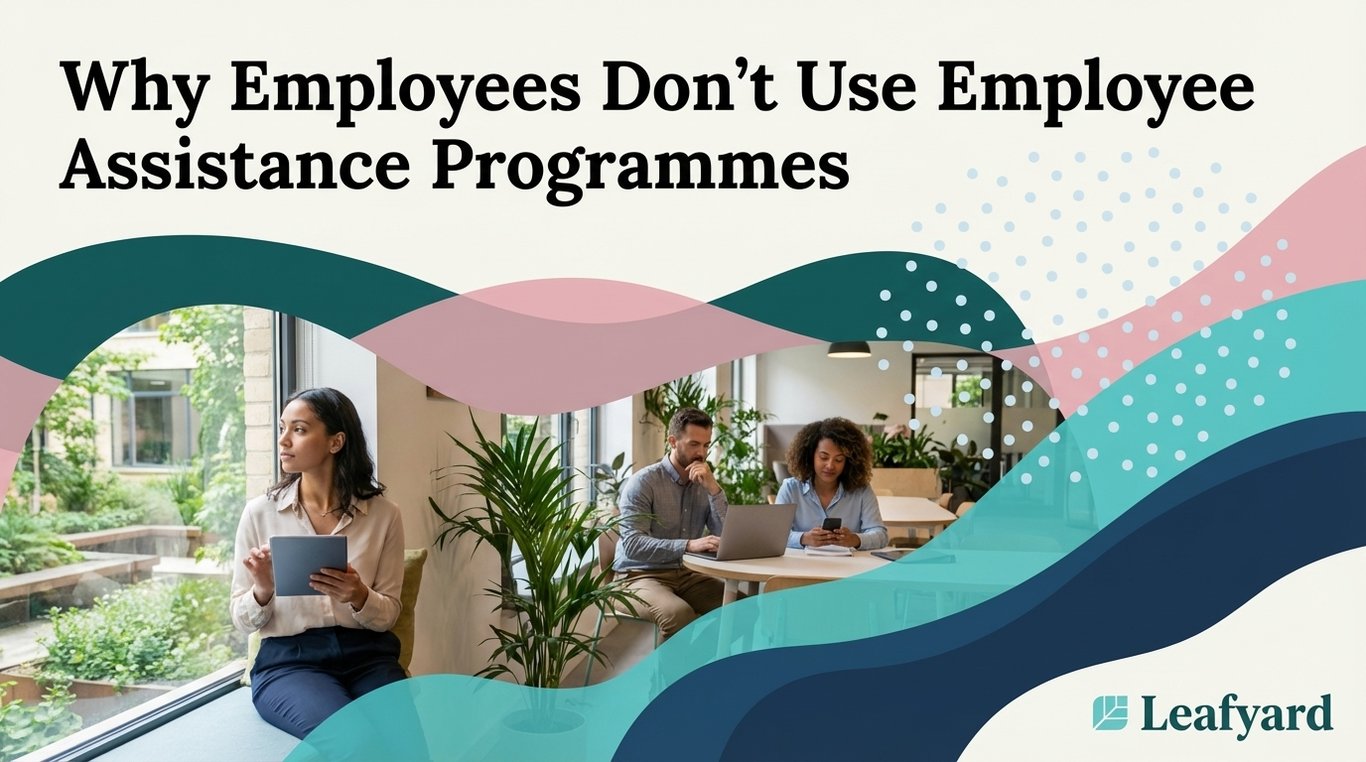 Why Employees Don't Use Employee Assistance Programmes