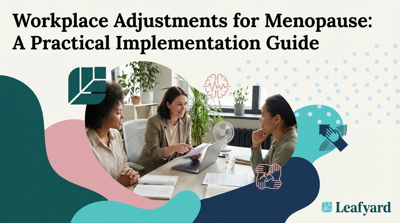 Workplace Adjustments for Menopause: A Practical Implementation Guide
