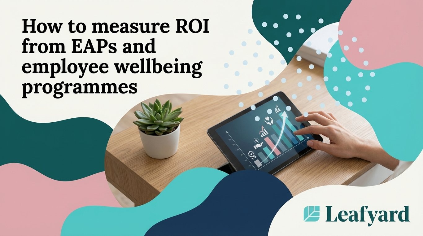 How to measure ROI from EAPs and employee wellbeing programmes