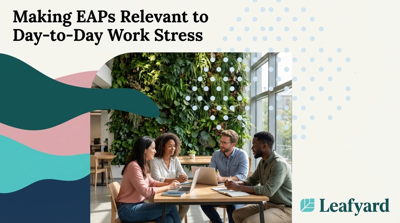 Making EAPs Relevant to Day-to-Day Work Stress