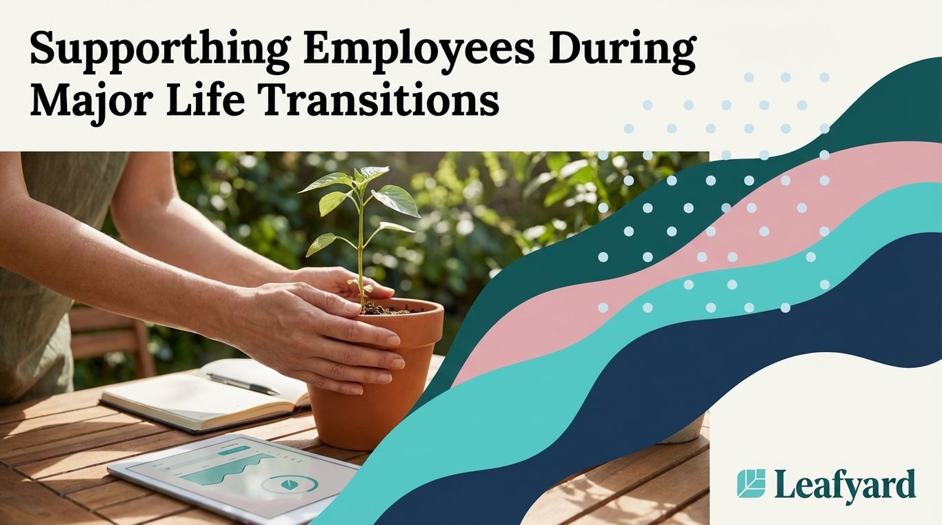 Supporting Employees During Major Life Transitions