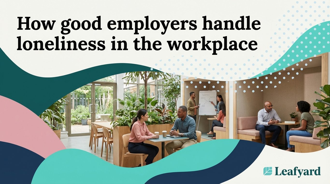How good employers handle loneliness in the workplace