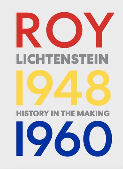 Cover art for the exhibition, "Roy Lichtenstein: History in the Making, 1948-1960."