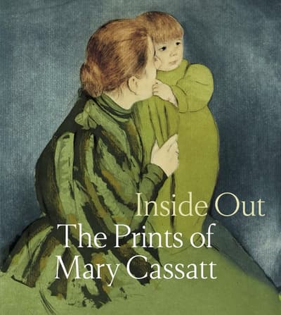 Book cover for Inside Out: The Prints of Mary Cassatt