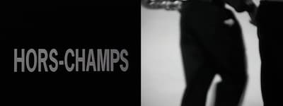 Still of two-channel video showing title card reading "HORS-CHAMPS" and musicians legs.