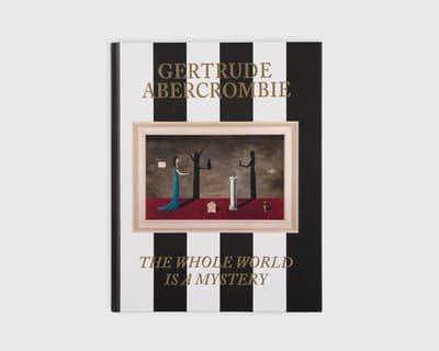 A book cover with black and white stripes, titled "GERTRUDE ABERCROMBIE," featuring a surreal painting and the phrase "THE WHOLE WORLD IS A MYSTERY."