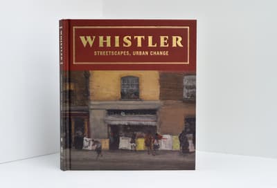 Whistler: Streetscapes, Urban Change publication standing up on a tabletop displaying the front cover