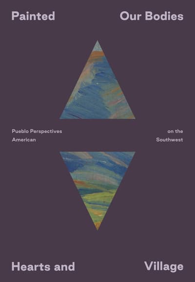 Front cover of "Painted: Our Bodies, Hearts, and Village–Pueblo Perspectives on the American Southwest." Dark purple background with two painted triangles.