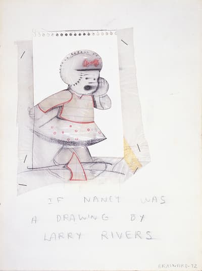 A pencil and crayon drawing of the comic strip character Nancy, wearing a helmet or bonnet with a red bow, affixed to a white background. The drawing is on a piece of notebook paper and secured with clear tape and staples. Below the image, handwritten in pencil, are the words: "IF NANCY WAS A DRAWING BY LARRY RIVERS." A faint signature and year, "BRAINARD-72," are visible in the bottom right corner.