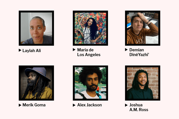 A grid of six portrait photographs of the 2026 Lunder Fellows, arranged in two rows of three. Each photo is framed in a thick black border with the artist's name listed below it, preceded by a small black play icon. Top row: Laylah Ali, a person with short hair looking directly at the camera; Maria de Los Angeles, a woman with long dark hair standing in front of a colorful, abstract painting; Demian DinéYazhi', a person with long dark hair wearing a brown hoodie and leaning their head on their hand. Bottom row: Merik Goma, a man with long dreadlocks and a wide-brimmed hat looking off-camera; Alex Jackson, a man with an afro and beard looking forward; Joshua A.M. Ross, a man with dreadlocks smiling in front of a brick wall.