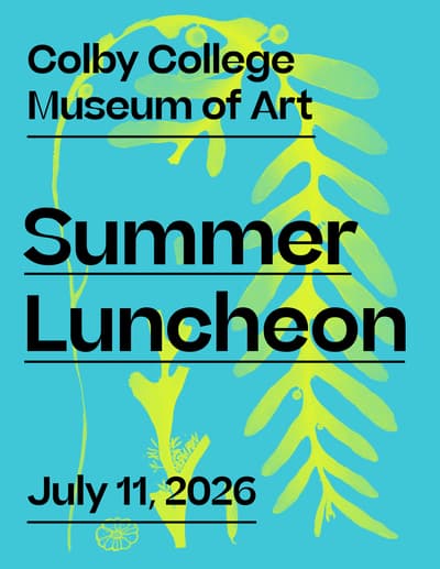 An event graphic with a turquoise background and a large yellow graphic of kelp in the center. Bold, black sans-serif text reads: "Colby College Museum of Art," with a line underneath; "Summer Luncheon," with two lines underneath; and "July 11, 2026," with a line underneath.