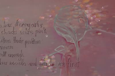 Oil painting of a lavender-pink abstract background with raised, impasto texture and colorful specks. On the left is raised lettering that reads, 'A box of crayons, clouds were pink, stion their position, iverse, self enough, her mouth and gets to me first.' on the right is an abstracted figure with an outstretched form.