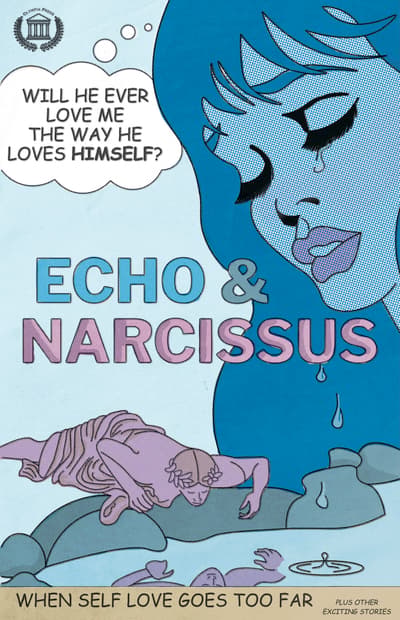 Graphic illustration in a pop-art comic style titled "ECHO & NARCISSUS." The upper right features a large, blue-toned close-up of a woman’s face with a single tear. A thought bubble reads: "WILL HE EVER LOVE ME THE WAY HE LOVES HIMSELF?" Below, a small purple-toned figure kneels over a pool of water, gazing at a reflection, set against a light blue background.