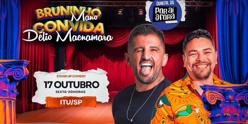 BRUNINHO MANO CONVIDA DELIO MACNAMARA EM ITU