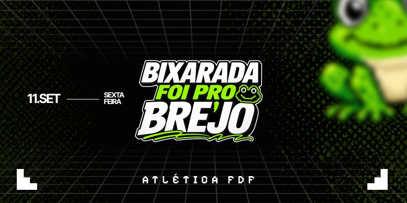 Bixarada Foi Pro Brejo