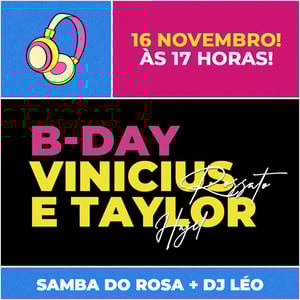 B-Day Vinicius Rossato e Taylor Hajel