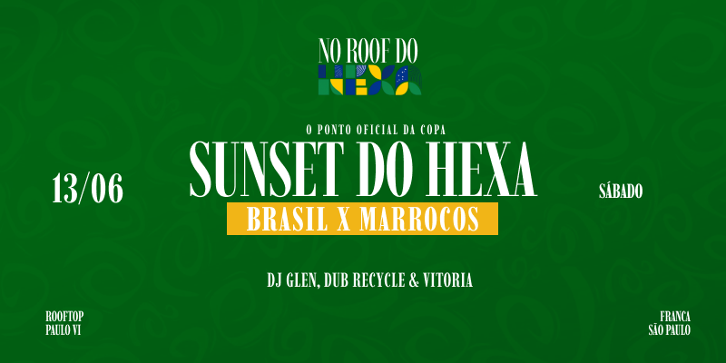 Roof do Hexa - Brasil x Marrocos