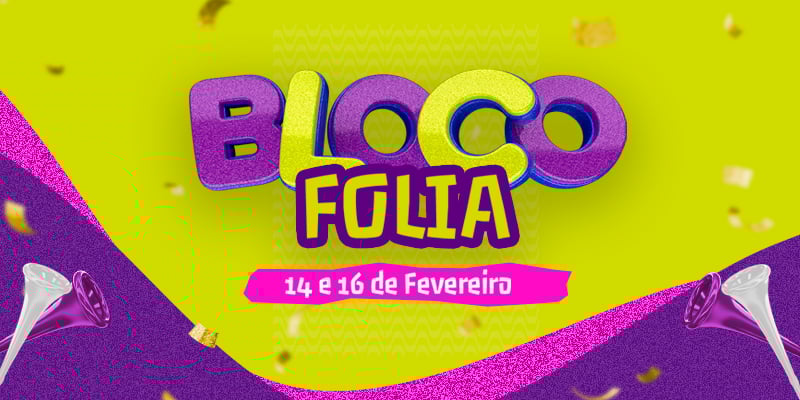 Bloco folia - 14 e 16/02