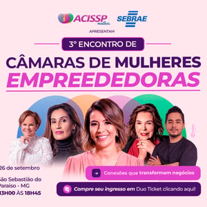 3º Encontro de Câmaras de Mulheres Empreendedoras do Sudoeste de Minas